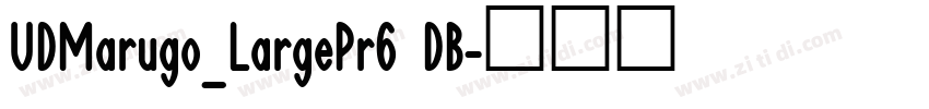 UDMarugo_LargePr6 DB字体转换
